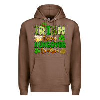 Chestnut irish today hungover tomorrow Premium Hoodie - Artiststas