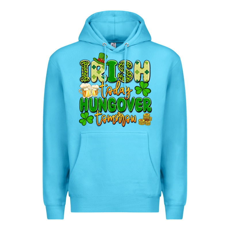 Irish Today Hungover Tomorrow Premium Hoodie by Artiststas | Teevron