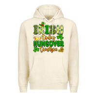 Sandshell irish today hungover tomorrow Premium Hoodie - Artiststas