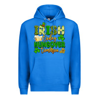True Royal irish today hungover tomorrow Premium Hoodie - Artiststas
