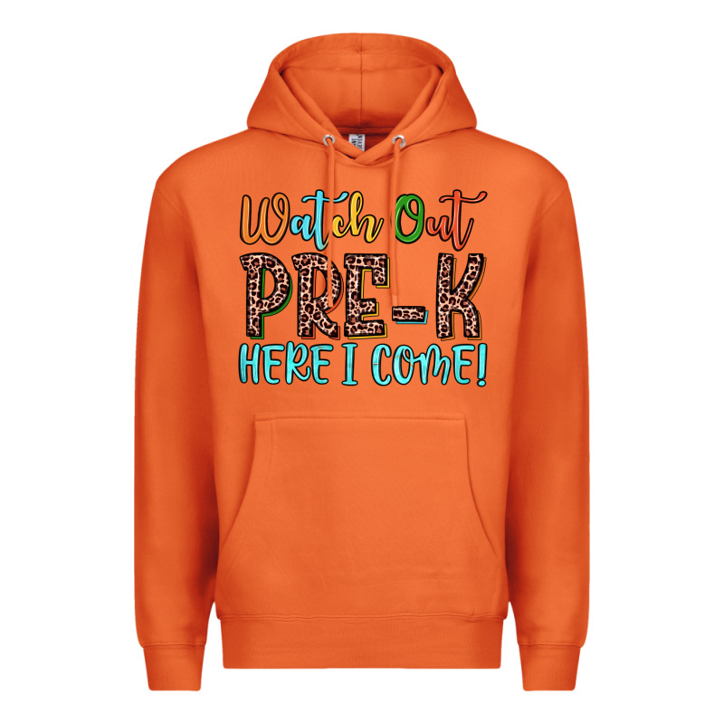 Watch Out Pre K Here I Come! Premium Hoodie by JahusDesignShop | Teevron