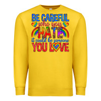 Lemon be careful who you hate it could  be someone you l Premium Sweatshirt - texasbilliewilder