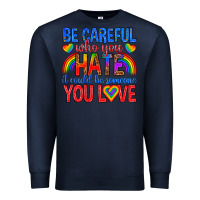 Navy be careful who you hate it could  be someone you l Premium Sweatshirt - texasbilliewilder