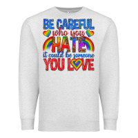 Oatmeal Heather be careful who you hate it could  be someone you l Premium Sweatshirt - texasbilliewilder