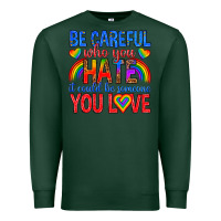 Sports Green be careful who you hate it could  be someone you l Premium Sweatshirt - texasbilliewilder