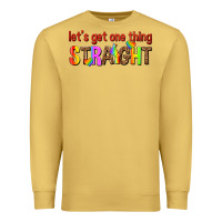 Antique Gold lets get one thing straight Premium Sweatshirt - texasbilliewilder