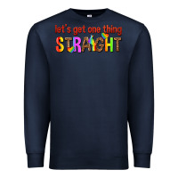 Navy lets get one thing straight Premium Sweatshirt - texasbilliewilder