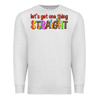 Oatmeal Heather lets get one thing straight Premium Sweatshirt - texasbilliewilder