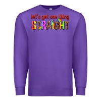 Purple lets get one thing straight Premium Sweatshirt - texasbilliewilder