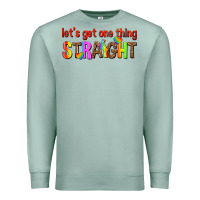 Seafoam lets get one thing straight Premium Sweatshirt - texasbilliewilder