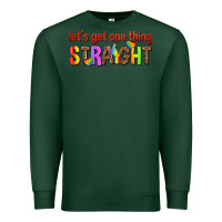 Sports Green lets get one thing straight Premium Sweatshirt - texasbilliewilder