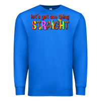 True Royal lets get one thing straight Premium Sweatshirt - texasbilliewilder