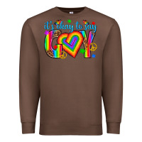 Chestnut its okay to say gay Premium Sweatshirt - texasbilliewilder