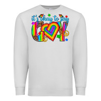 Dove Grey its okay to say gay Premium Sweatshirt - texasbilliewilder