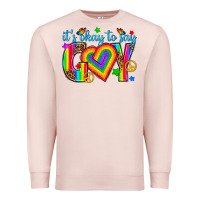 Pale Pink its okay to say gay Premium Sweatshirt - texasbilliewilder