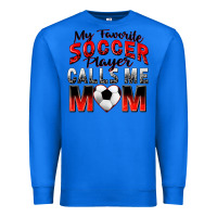 True Royal my favorite soccer player calls me mom Premium Sweatshirt - Zillion Design Studio