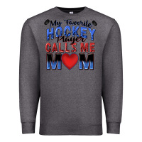 Charcoal Heather my favorite hockey player calls me mom Premium Sweatshirt - Zillion Design Studio