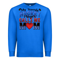 True Royal my favorite hockey player calls me mom Premium Sweatshirt - Zillion Design Studio