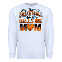 White my favorite basketball player calls me mom Premium Sweatshirt - Zillion Design Studio