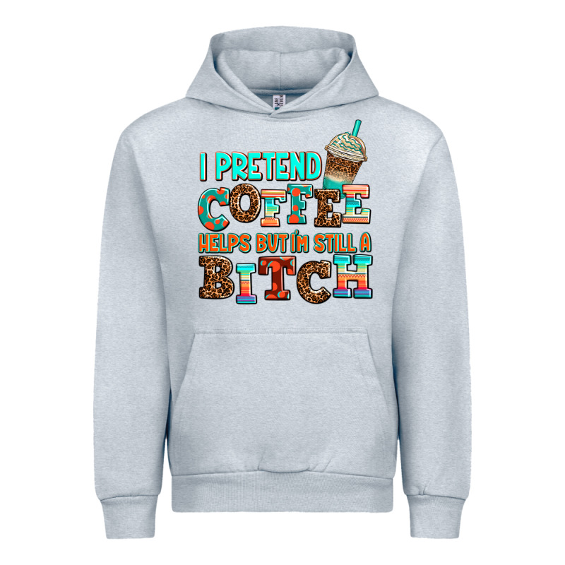 ı Pretend Coffee Helps But ı Am Still A Bitch Urban Hoodie by AdoDesignShop | Teevron