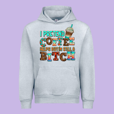 ı Pretend Coffee Helps But ı Am Still A Bitch Urban Hoodie Designed By Adodesignshop
