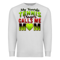 My Favorite Tennis Player Calls Me Mom Premium Sweatshirt | Teevron