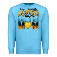 Ocean Blue my favorite lacrosse player calls me mom Premium Sweatshirt - Zillion Design Studio
