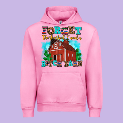 Forget The She Shed I Need A Bitch Barn Urban Hoodie Designed By Adodesignshop