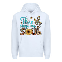 White then sings my soul Premium Hoodie - JahusDesignShop