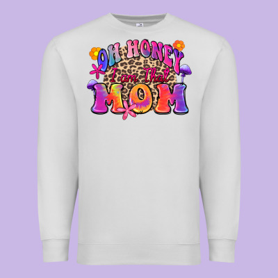 Premium Sweatshirt oh honey i am that mom