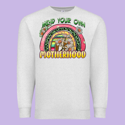 Premium Sweatshirt mind your own motherhood