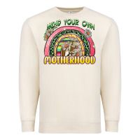 Sandshell mind your own motherhood Premium Sweatshirt - Zillion Design Studio