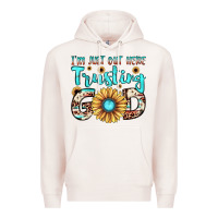 Pale Pink i'm just out here trusting god Premium Hoodie - JahusDesignShop