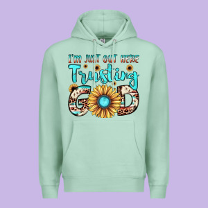 I'm Just Out Here Trusting God Premium Hoodie Designed By Jahusdesignshop