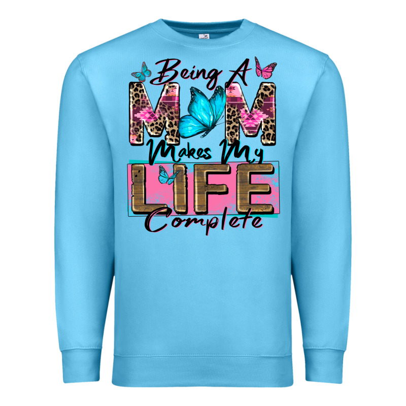 Being A Mom Makes My Life Complete Premium Sweatshirt by Zillion Design Studio | Teevron