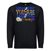 Black you are enough with daisies Premium Sweatshirt - texasbilliewilder