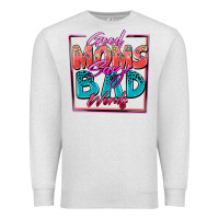 Oatmeal Heather good moms say bad words Premium Sweatshirt - Zillion Design Studio