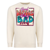 Sandshell good moms say bad words Premium Sweatshirt - Zillion Design Studio