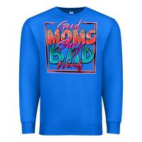 True Royal good moms say bad words Premium Sweatshirt - Zillion Design Studio