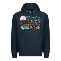 Navy all i need are books and wine Premium Hoodie - JahusDesignShop
