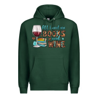 Sports Green all i need are books and wine Premium Hoodie - JahusDesignShop