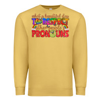 Antique Gold what a beautiful day to respect other peoples pron Premium Sweatshirt - texasbilliewilder