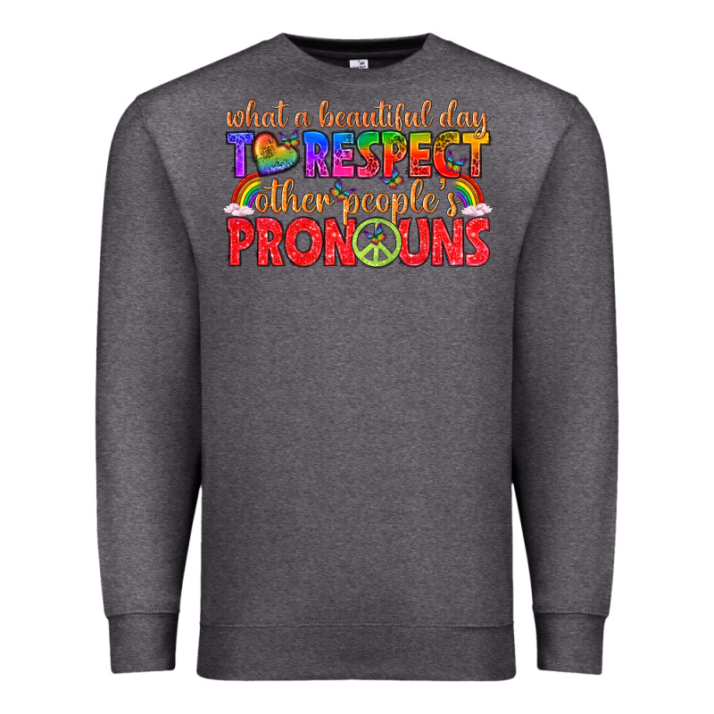What A Beautiful Day To Respect Other Peoples Pron Premium Sweatshirt by texasbilliewilder | Teevron