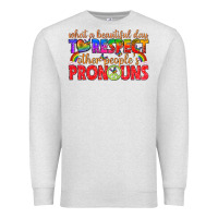 Oatmeal Heather what a beautiful day to respect other peoples pron Premium Sweatshirt - texasbilliewilder