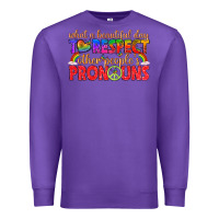Purple what a beautiful day to respect other peoples pron Premium Sweatshirt - texasbilliewilder