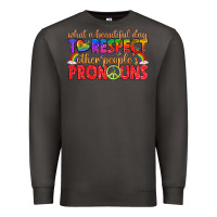 Smoke what a beautiful day to respect other peoples pron Premium Sweatshirt - texasbilliewilder