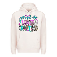 Pale Pink just a girl who loves crafting Premium Hoodie - AdoDesignShop