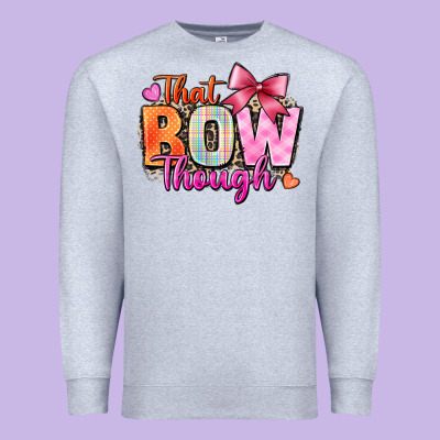 That Bow Though Premium Sweatshirt Designed By Zillion Design Studio
