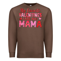 Chestnut my favorite valentines call me mama Premium Sweatshirt - texasbilliewilder