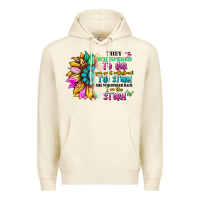 Sandshell they whispered to her you can't withstand the stor Premium Hoodie - Artiststas